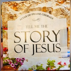 Altar of Praise Chorale Tell Me the Story of Jesus